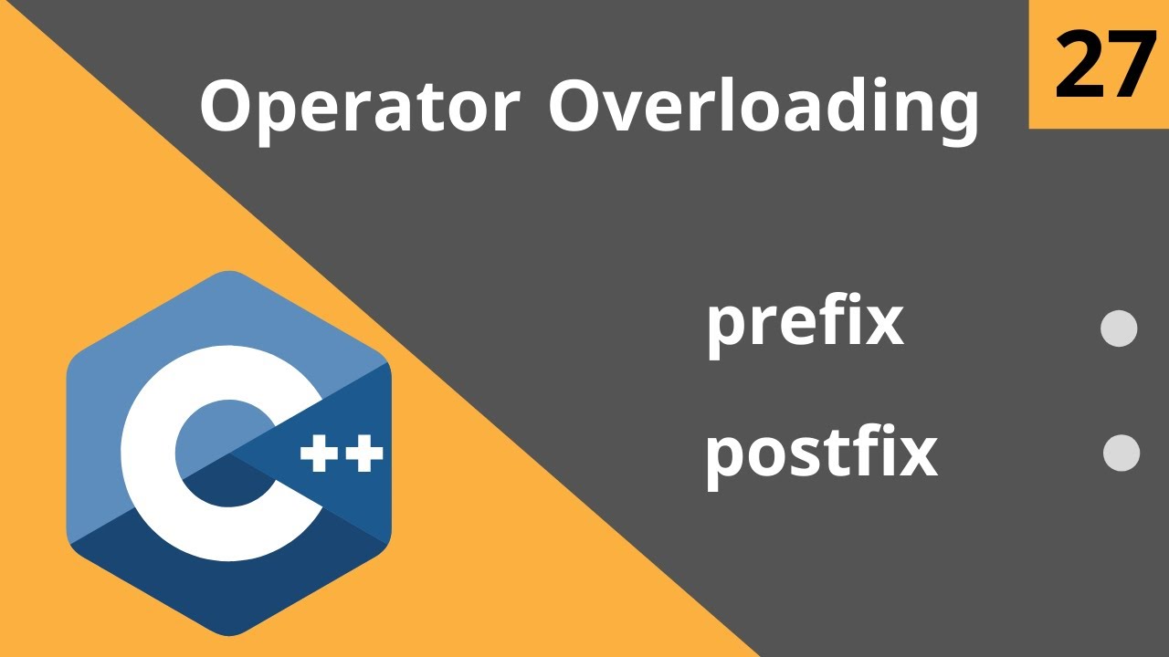 27- C++ Course Level 2 (Operator Overloading prefix and postfix Part 3 ...