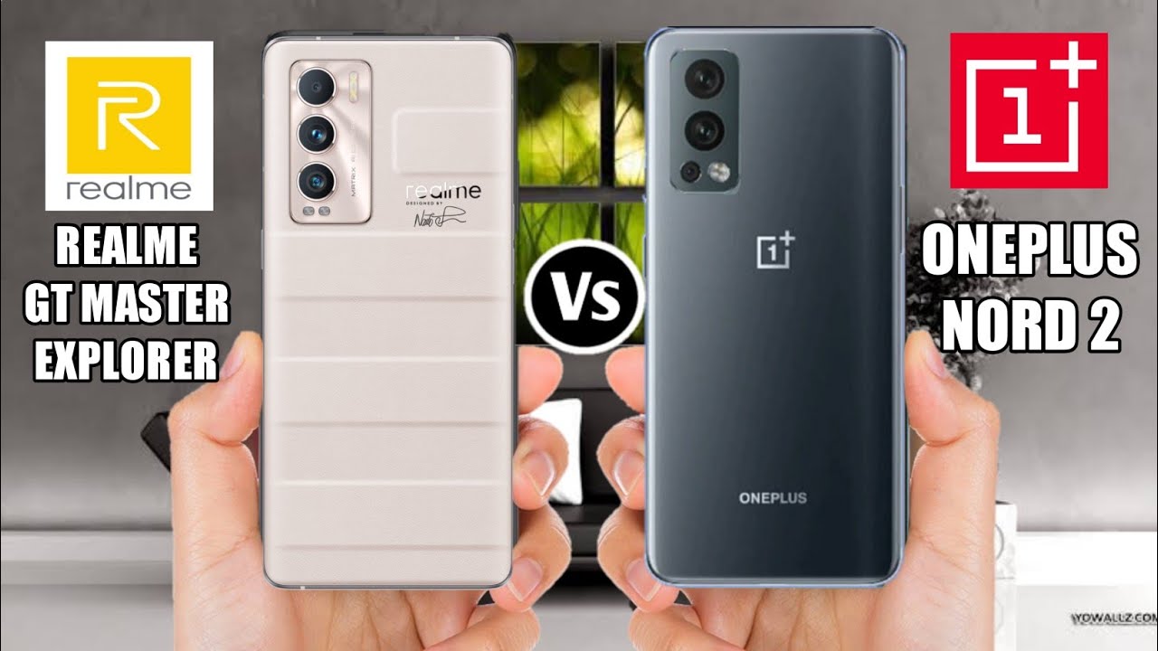 Realme GT Master Explorer Vs Oneplus Nord 2 5G