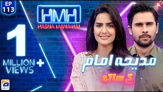 Hasna Mana Hai with Tabish Hashmi | Madiha Imam (Pakistani Actress) | Episode 113 | Geo News