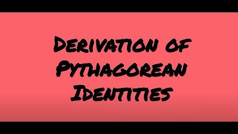 Derivation of Pythagorean Identities