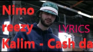 Lyrics zu &quot;Nimo feat reezy Kalim - Cash da&quot;