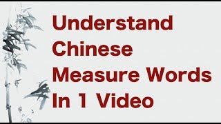 Understand Chinese Measure Words in 1 Video