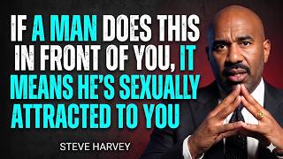 Famous IF A MAN DOES THIS IN FRONT OF YOU, IT MEANS HE’S SEXUALLY ATTRACTED TO YOU! 😳🔥 | Steve Harvey Net Worth
