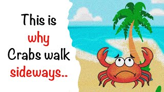 This is why crabs walk sideways