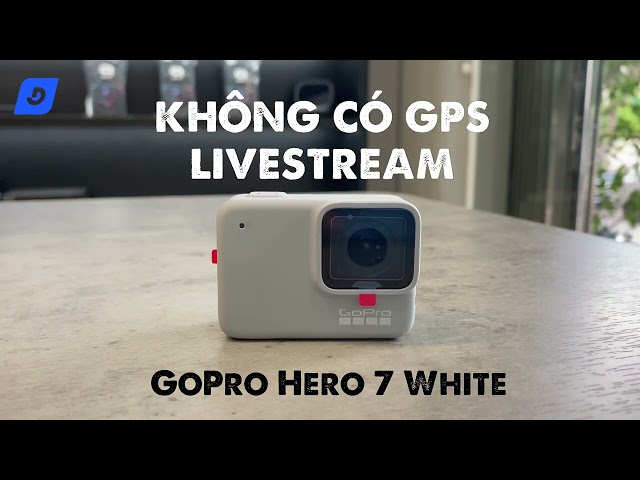 So sánh 3 dòng GoPro Hero 7 White, Hero 7 Silver, Hero 7 Black | Dan Camera