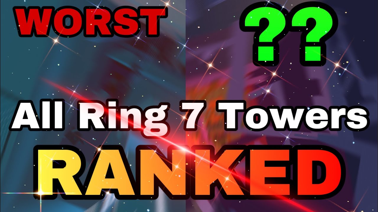 JToH - All Ring 7 Towers RANKED From: Worst to Best
