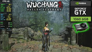 Wuchang Fallen Feathers | GTX 1060 Performance Test (1080p, 720p)