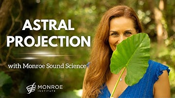Astral Projection | Yoga Nidra for OBEs with the Monroe Institute
