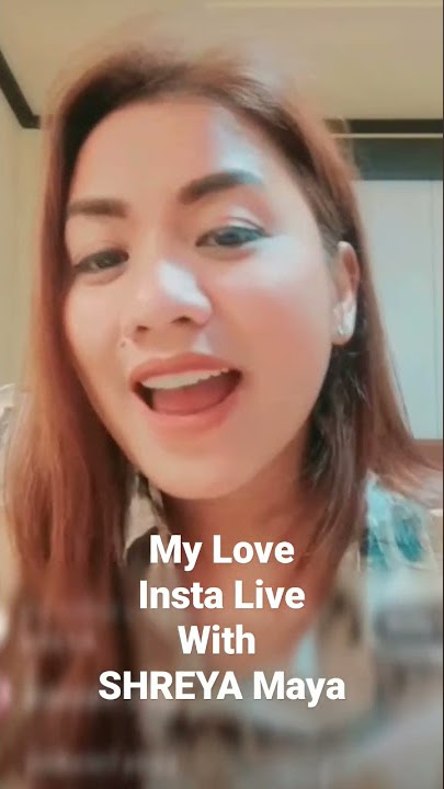 My Love: Insta Live with Shreya Maya