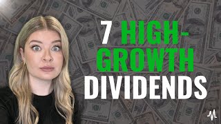 7 Dividend Stocks with Double-Digit Growth Rates