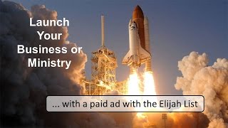 Launch Your Business or Ministry... with a paid ad with the Elijah List