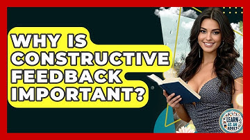 Why Is Constructive Feedback Important? - Learn As An Adult