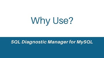 Why Use SQL Diagnostic Manager for MySQL