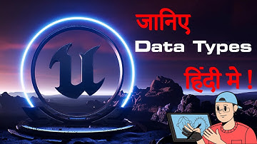 Unreal Engine Data Types | Data Types In Hindi | unreal engine hindi tutorial | programing logic