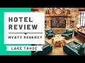 Hotel Review: Hyatt Regency North Lake Tahoe