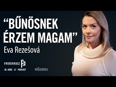 "BŰNÖSNEK ÉRZEM MAGAM":  Eva Rezešová // Előzetes