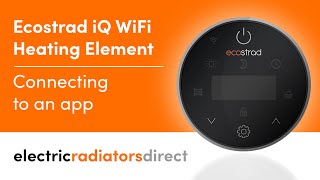 Connecting to an App for the Ecostrad iQ WiFi Heating Element by Electric Radiators Direct 6,930 views 1 year ago 3 minutes, 56 seconds