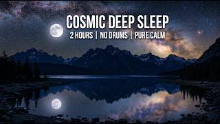 Cosmic Deep Sleep 🌌 Relaxing Space Ambient Music (No Drums)