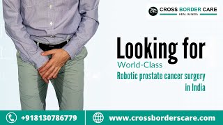 Robotic prostate cancer surgery / Dr Shailesh Sahay / Max Hospital