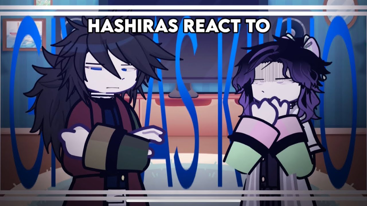 🪼|| HASHIRAS react to GIYU as KIKUO
