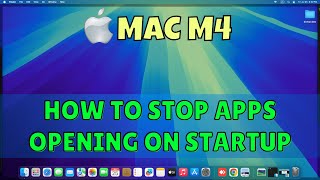 How to stop apps opening on startup Macbook M4