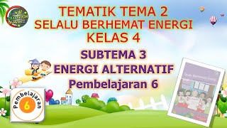 Pembelajaran kelas 4 sekolah dasartematik kurikulum 2013tema 2 selalu
berhemat energisubtema 3 energi alternatifpembelajaran 6semoga
bermanfaat untuk belajar...