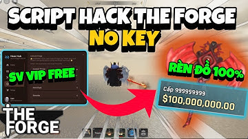Hướng Dẫn Cách Hack The Forge - Script Auto Farm ,Auto Forge, Auto Mine, Kill aura, Auto sell NO KEY