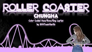 Chungha (청하) - Roller Coaster (롤러코스터) Color Coded Han/Rom/Eng Lyrics