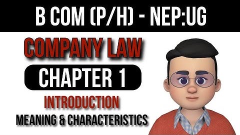 NEP | B.COM (P/H) | Company Law | CH-1 Introduction : Meaning & Characteristics| @theopencampus 💌