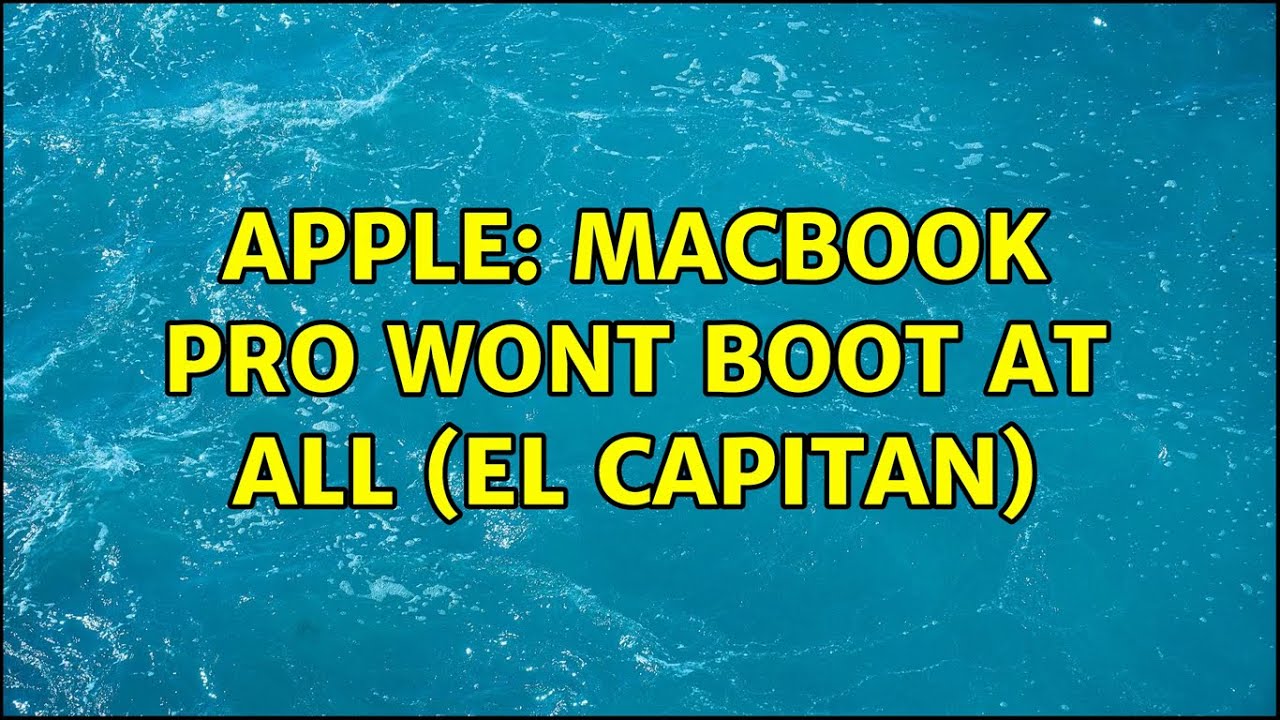 Apple: MacBook Pro wont boot at all (El capitan) (2 Solutions!!) - YouTube