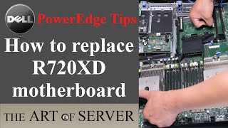 How to replace Dell R720XD R720 motherboard &amp; backplane | PowerEdge Tips