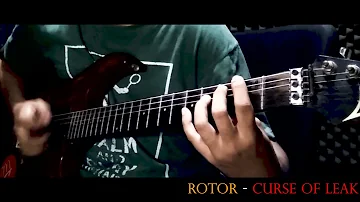 Curse Of Leak - ROTOR (guitar)