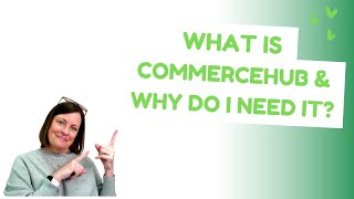 What is Commercehub? Why Do i Need It?