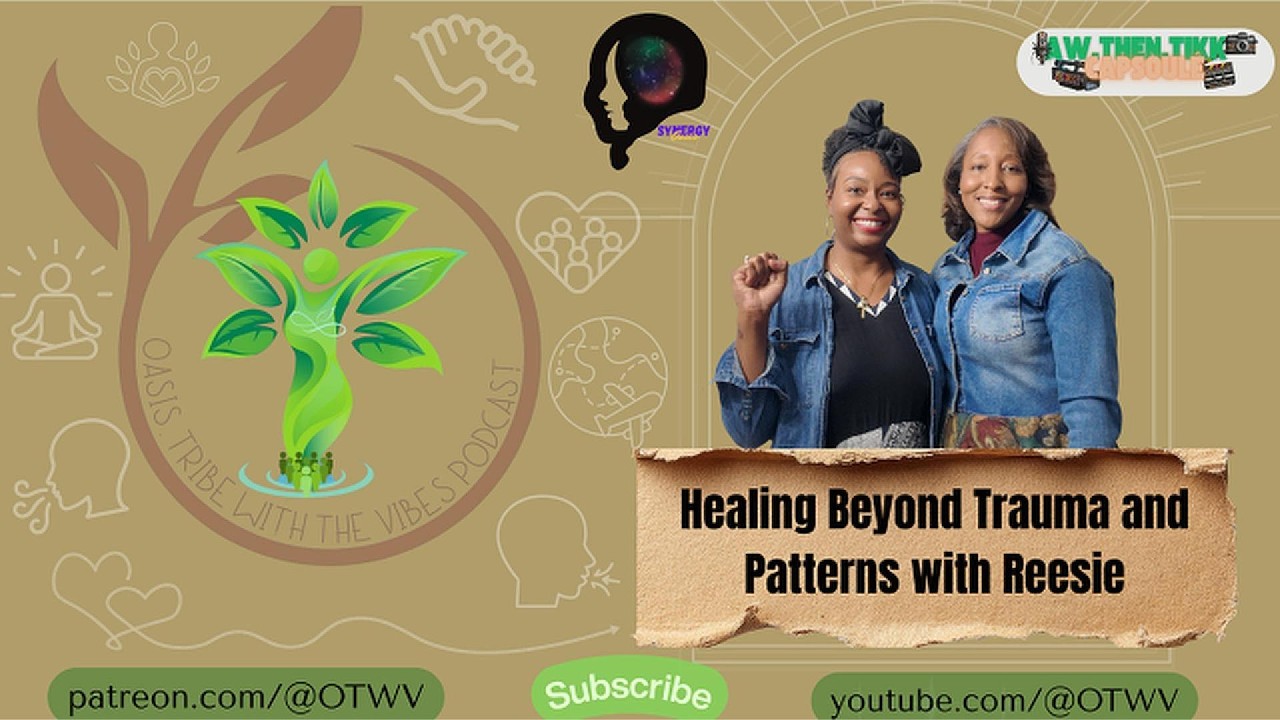 E17- Healing Beyond Trauma and Patterns with Reesie - YouTube