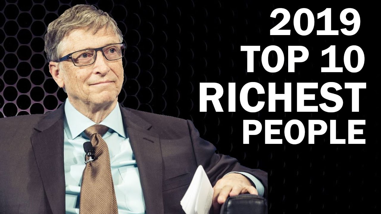 Top 10 Richest People in the World 2019 - YouTube