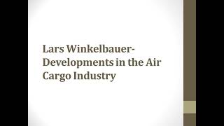 Lars Winkelbauer Developments in the Air Cargo Industry