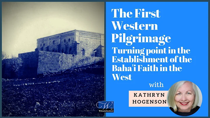 The First Western Baha'i Pilgrimage a Turning Poin...