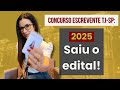 EDITAL TJSP ESCREVENTE 2025 PUBLICADO! As informações mais importantes que você precisa saber! #tjsp