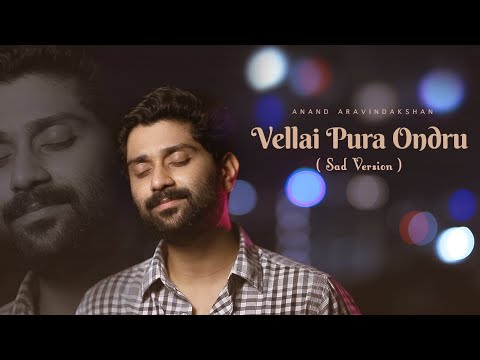 VELLAI PURA ONDRU SAD VERSIONCOVERANAND ARAVINDAKSHANILLAYARAJAKJYESUDAS VAIRAMUTHU