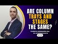 WHAT IS THE DIFFERENCE BETWEEN DISTILLATION COLUMN TRAYS AND STAGES OF EQUILIBRIUM