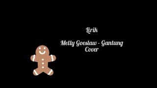 Download Melly Goeslaw Gantung Lirik Cover By Aldhi Rahman Mp3 03 12 Min Peadl Nag