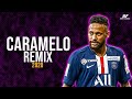 Neymar Jr ● Caramelo Remix - Ozuna ft. Karol G, Myke Towers | 2020 HD