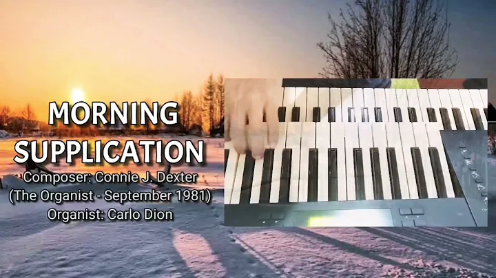 Morning Supplication - Connie J. Dexter (Organ Pre...