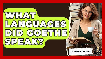 What Languages Did Goethe Speak? - Literary Icons