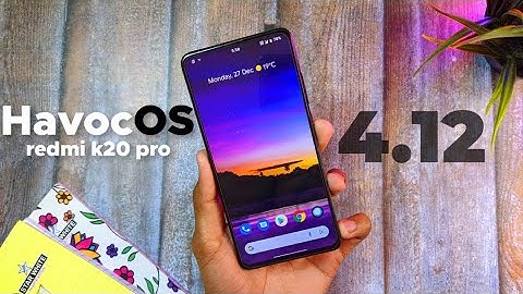 Havoc OS 4.12 ROM For Redmi K20 Pro | Back to Android 11 | Feeling Stability !!