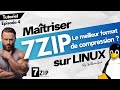 Maîtriser la compression 7zip / LZMA sur Linux ! Guide Linux en français ! Tutoriel Épisode 4