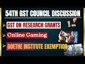 GST on Government Services, Online Gaming, Goethe Institute Exemption | 54th GST Council Discussion