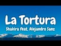 Shakira - La Tortura feat. Alejandro Sanz (Lyrics Spanish & English)