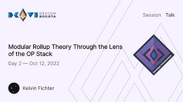 Modular Rollup Theory Through the Lens of the OP Stack by Kelvin Fichter | Devcon Bogotá