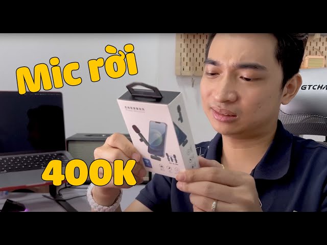 Thử mua micro thu âm không dây 400k về quay video và cái kết !!